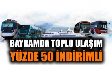İzmir’de Bayramda Ulaşım Yüzde 50 İndirimli!