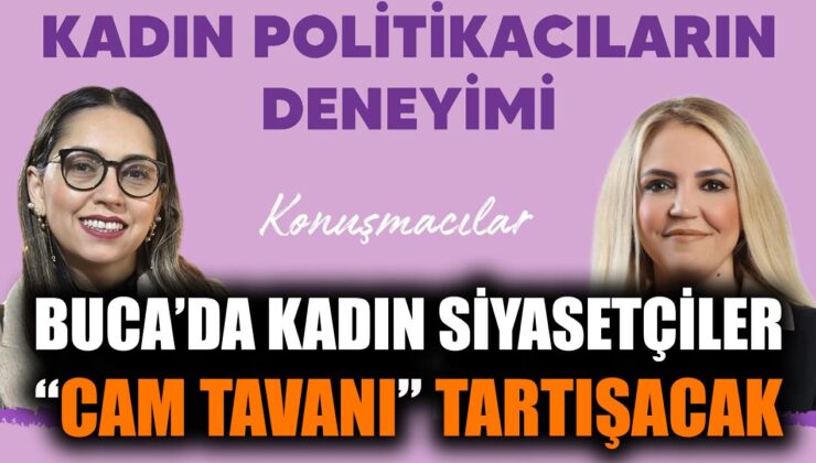 Kadınların Siyasetteki Engelleri Buca’da Tartışılacak