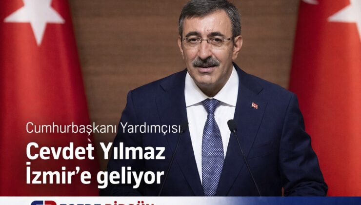 Cumhurbaşkanı Yardımcısı Cevdet Yılmaz 6 Mart’ta İzmir’e geliyor