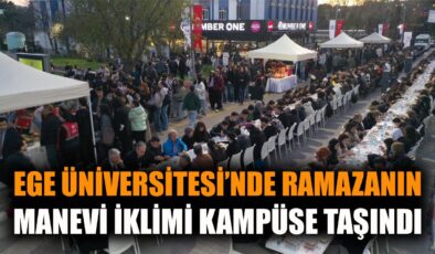 Ege Üniversitesi’nde Birlik İftar Coşkusu