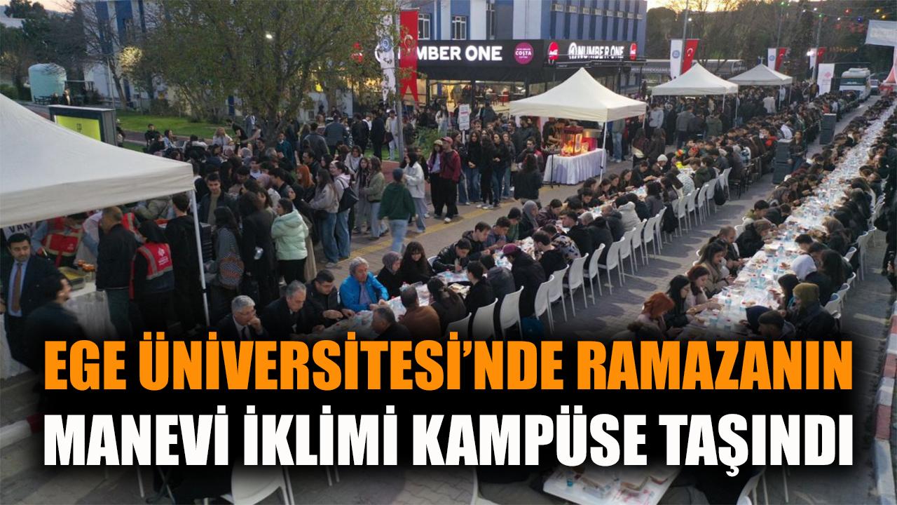 Ege Üniversitesi’nde Birlik İftar Coşkusu