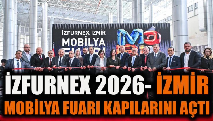 İZFURNEX 2026: İzmir Mobilya Sektörüne Yeni Soluk