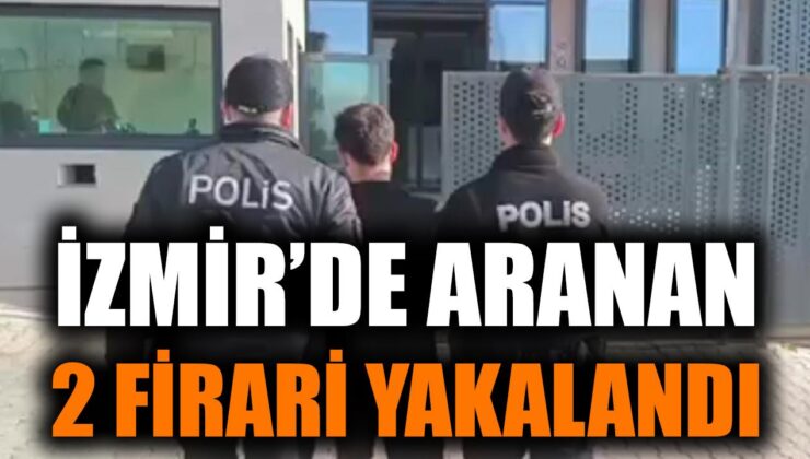 Konak’ta 80 Yıla Mahkum İki Firari Yakalandı!