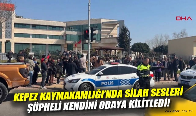 Kepez’de Hükümet Konağı’nda Korku Dolu Anlar!