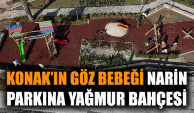 Konak’ta İlk Yağmur Bahçesi Narin Parkı’nda Açıldı
