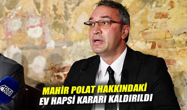 Mahir Polat’ın Ev Hapsi Kaldırıldı, Yurt Dışı Yasağı!