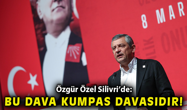Özgür Özel: Dava Kumpas, Biz Buradayız!