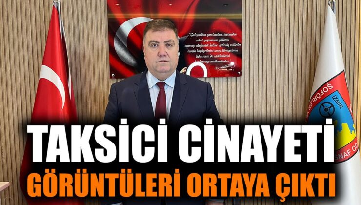 İzmir’de Taksi Cinayeti: Esnaf Can Güvenliği Tehlikede