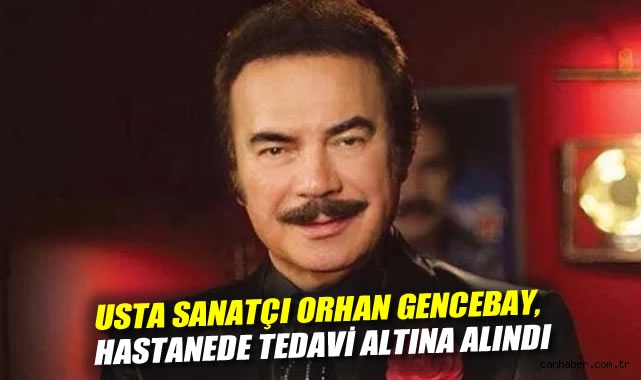 Orhan Gencebay Hastaneye Kaldırıldı!