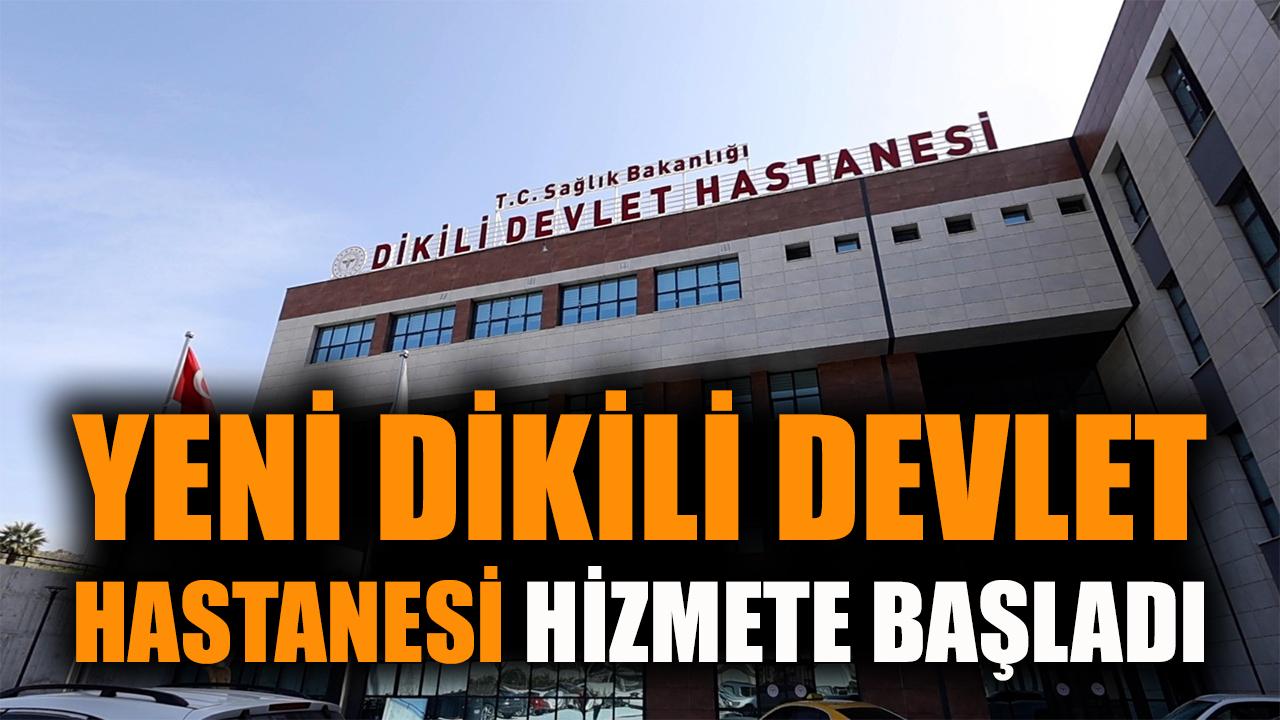Dikili’de Modern Hastane Hizmete Açıldı!