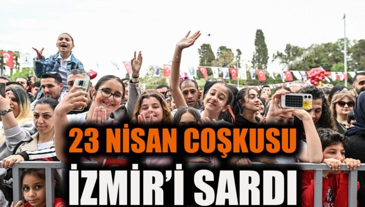 İzmir’de 23 Nisan Coşkusu: Çocuklar Eğlendi!