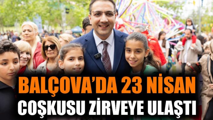 Balçova’da 23 Nisan Coşkusu Şenlik Havasında!