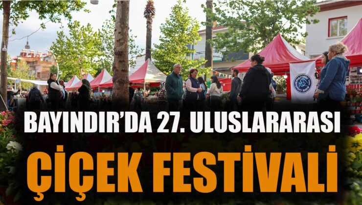 Bayındır Çiçek Festivali Heyecanla Başlıyor!