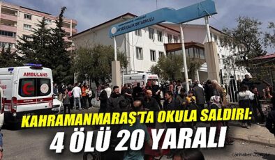 Kahramanmaraş’ta Okulda Silahlı Saldırı: 4 Ölü!