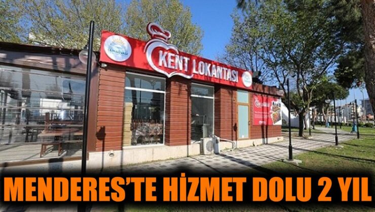 Menderes’te İki Yılda Büyük Hizmet Atılımları!