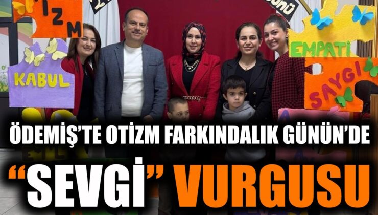 Ödemiş’te Otizm Farkındalık Günü Coşkusu!