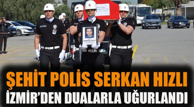 Şehit Polis Memuru Serkan Hızlı’ya Veda Töreni