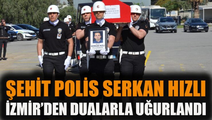 Şehit Polis Memuru Serkan Hızlı’ya Veda Töreni
